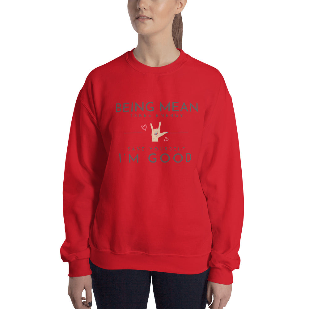 Unisex Sweatshirt - Being Mean Hand - Being Mean Takes Energy Save Yourself I'm Good Sweatshirt Stylin' Spirit Red S 