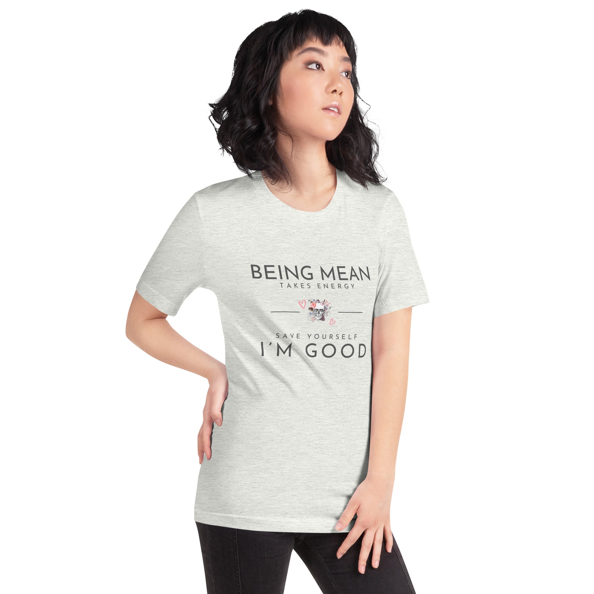 Unisex t-shirt - Being Mean Skull - Being Mean Takes Energy Save Yourself I'm Good T-shirt Stylin' Spirit   