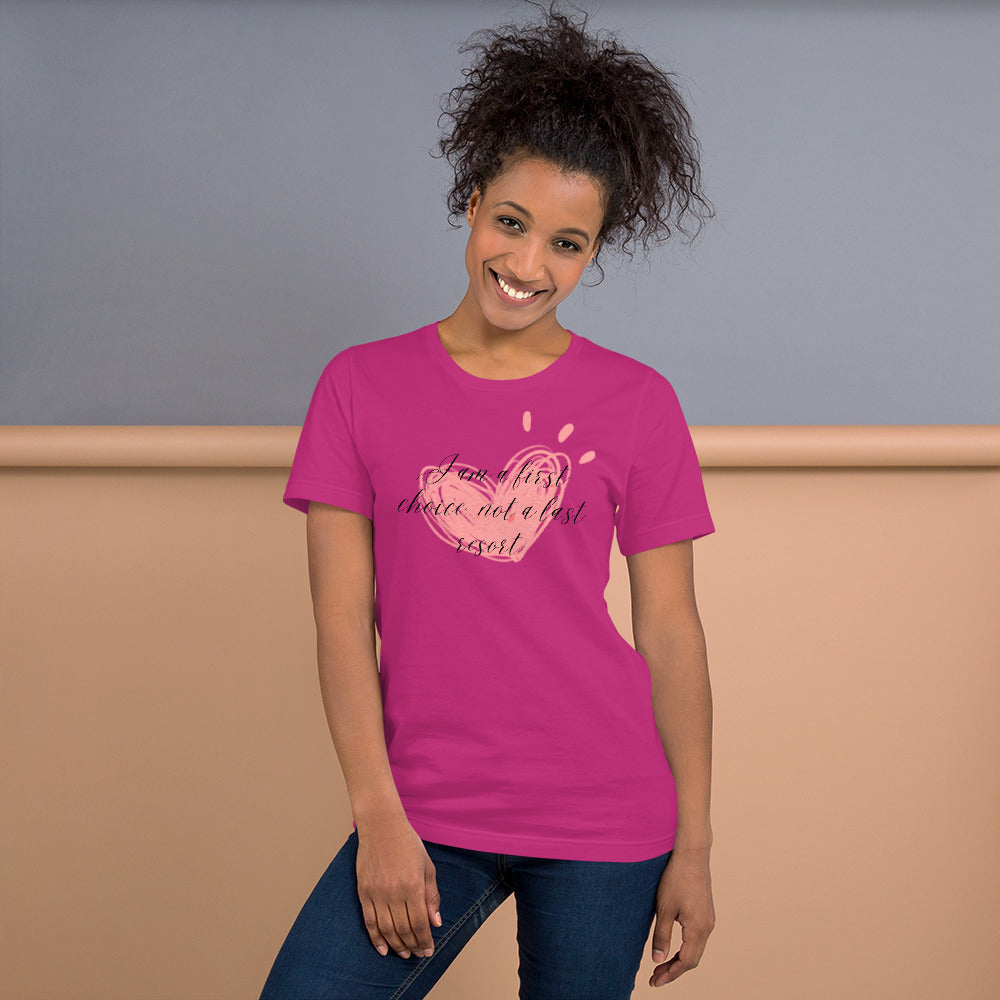 Unisex t-shirt - First Choice Pink Heart - I'm a First Choice Not a Last Resort T-shirt Stylin' Spirit Berry S 