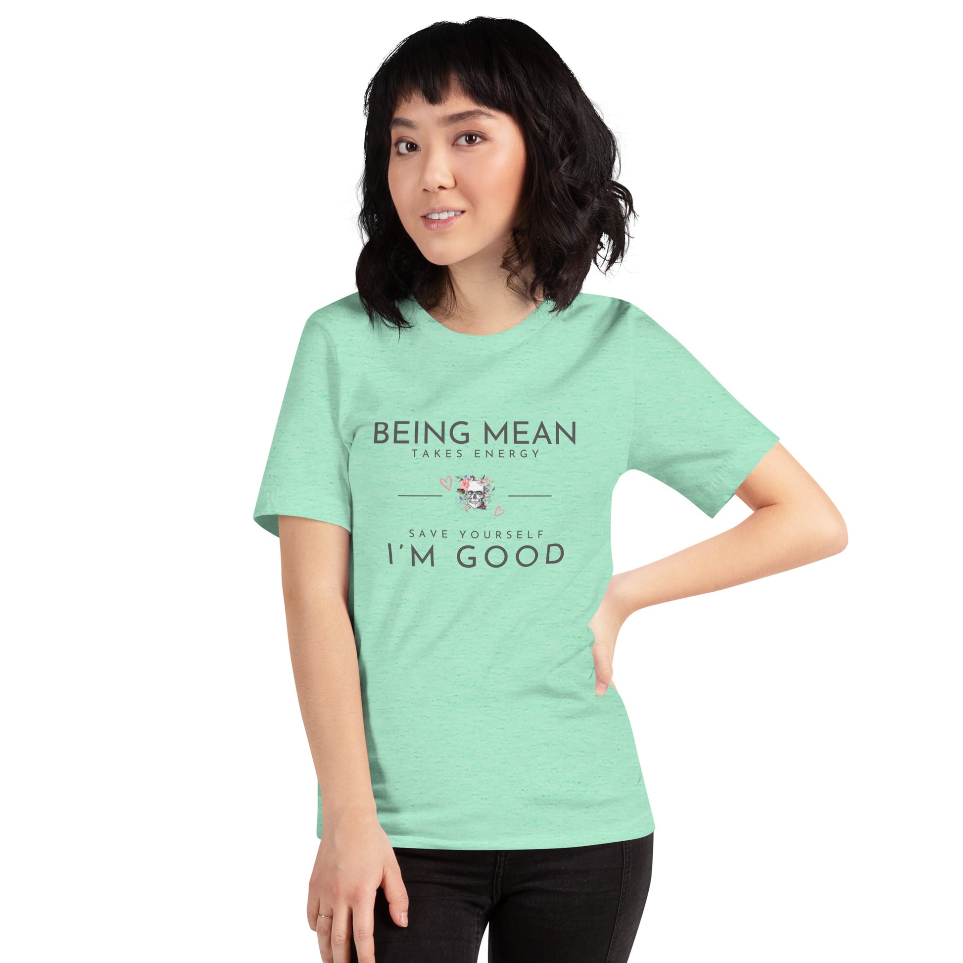 Unisex t-shirt - Being Mean Skull - Being Mean Takes Energy Save Yourself I'm Good T-shirt Stylin' Spirit Heather Mint S 