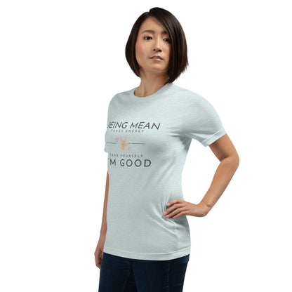 Unisex t-shirt - Being Mean Hand - Being Mean Takes Energy Save Yourself I'm Good T-shirt Stylin' Spirit   