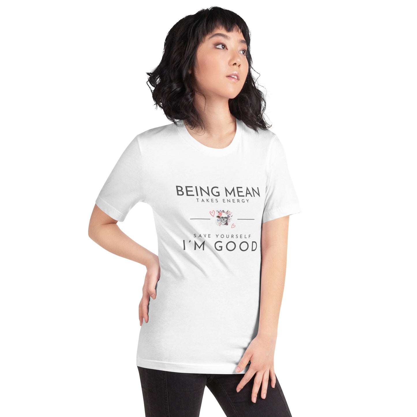 Unisex t-shirt - Being Mean Skull - Being Mean Takes Energy Save Yourself I'm Good T-shirt Stylin' Spirit   