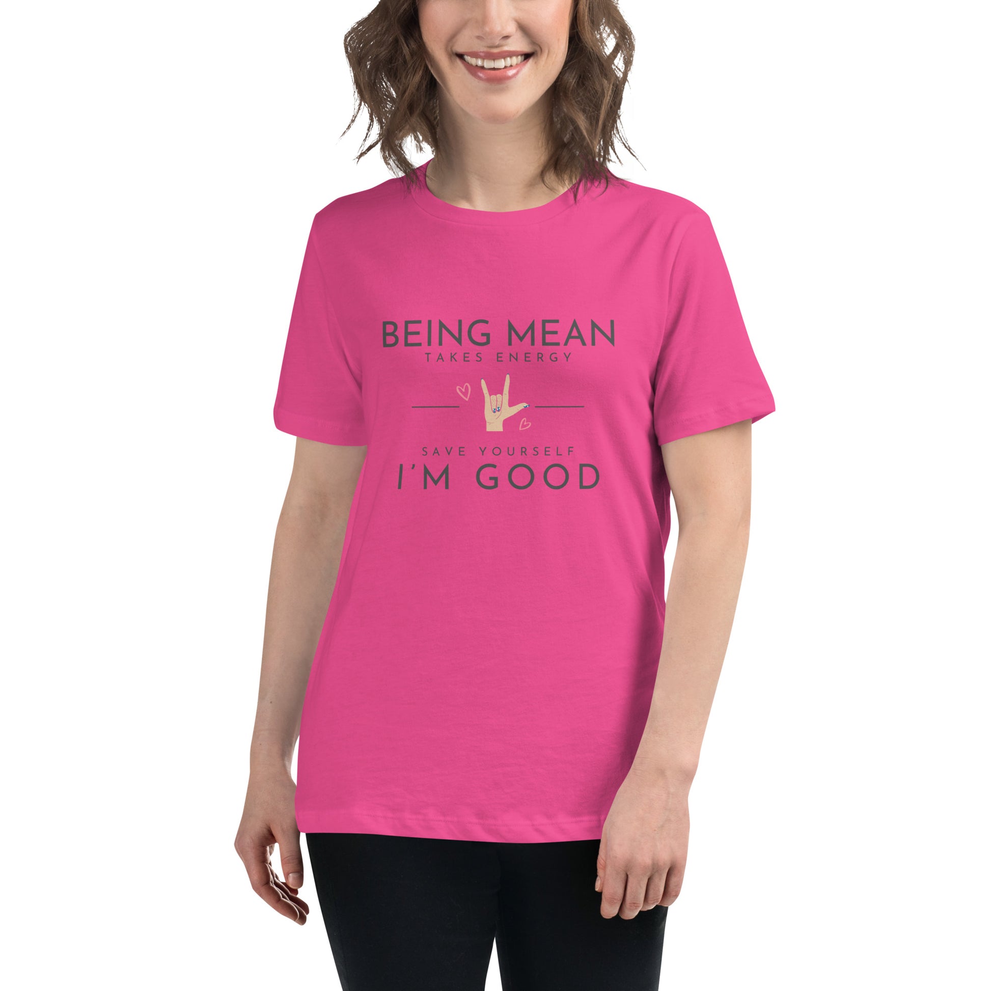 Women's Relaxed T-Shirt - Being Mean Hand - Being Mean Takes Energy Save Yourself I'm Good T-shirt Stylin' Spirit Berry S 