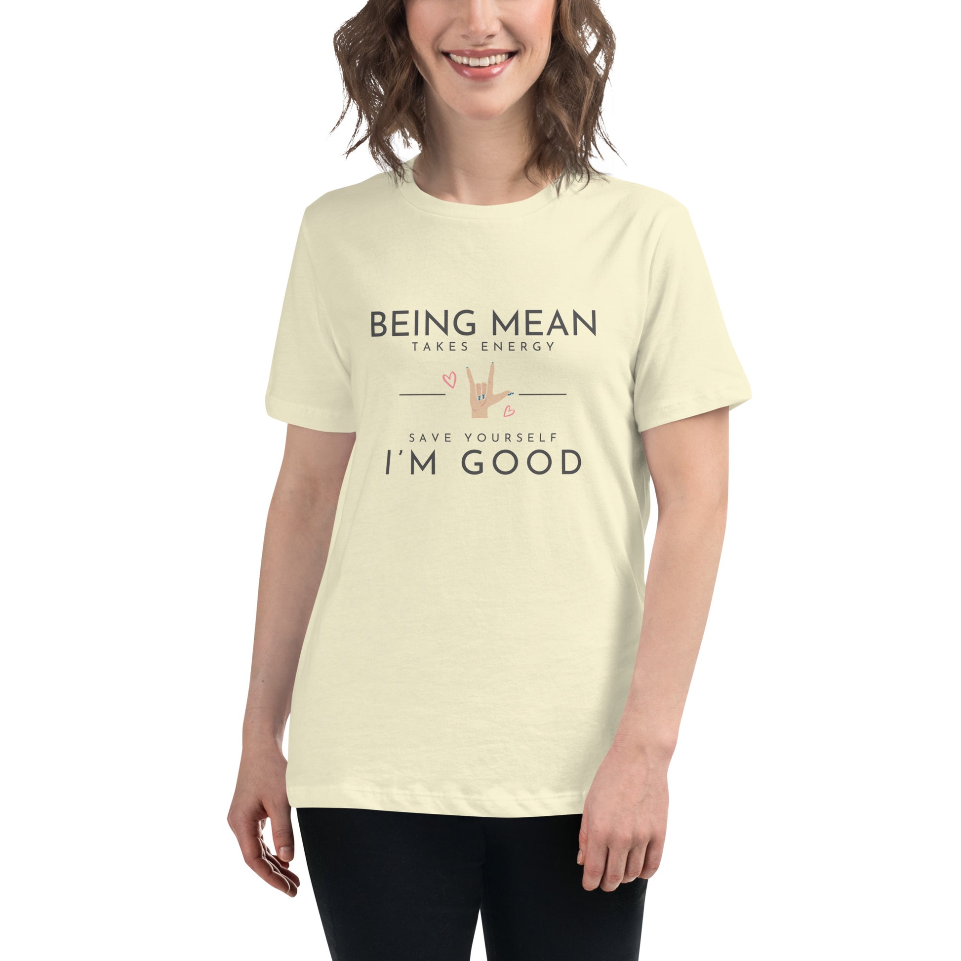 Women's Relaxed T-Shirt - Being Mean Hand - Being Mean Takes Energy Save Yourself I'm Good T-shirt Stylin' Spirit Citron S 