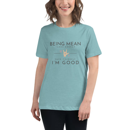 Women's Relaxed T-Shirt - Being Mean Hand - Being Mean Takes Energy Save Yourself I'm Good T-shirt Stylin' Spirit Heather Blue Lagoon S 