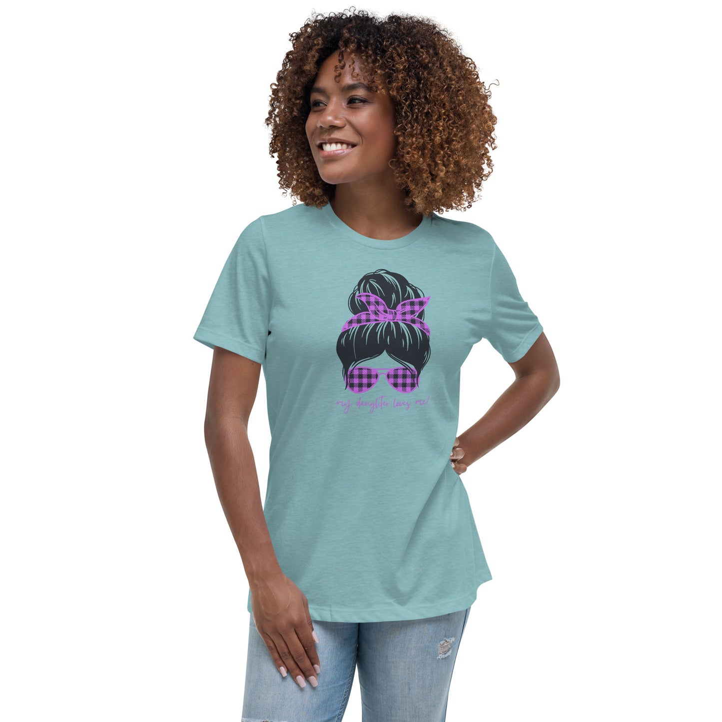 Women's Relaxed T-Shirt - My daughter loves me! T-shirt Stylin' Spirt   