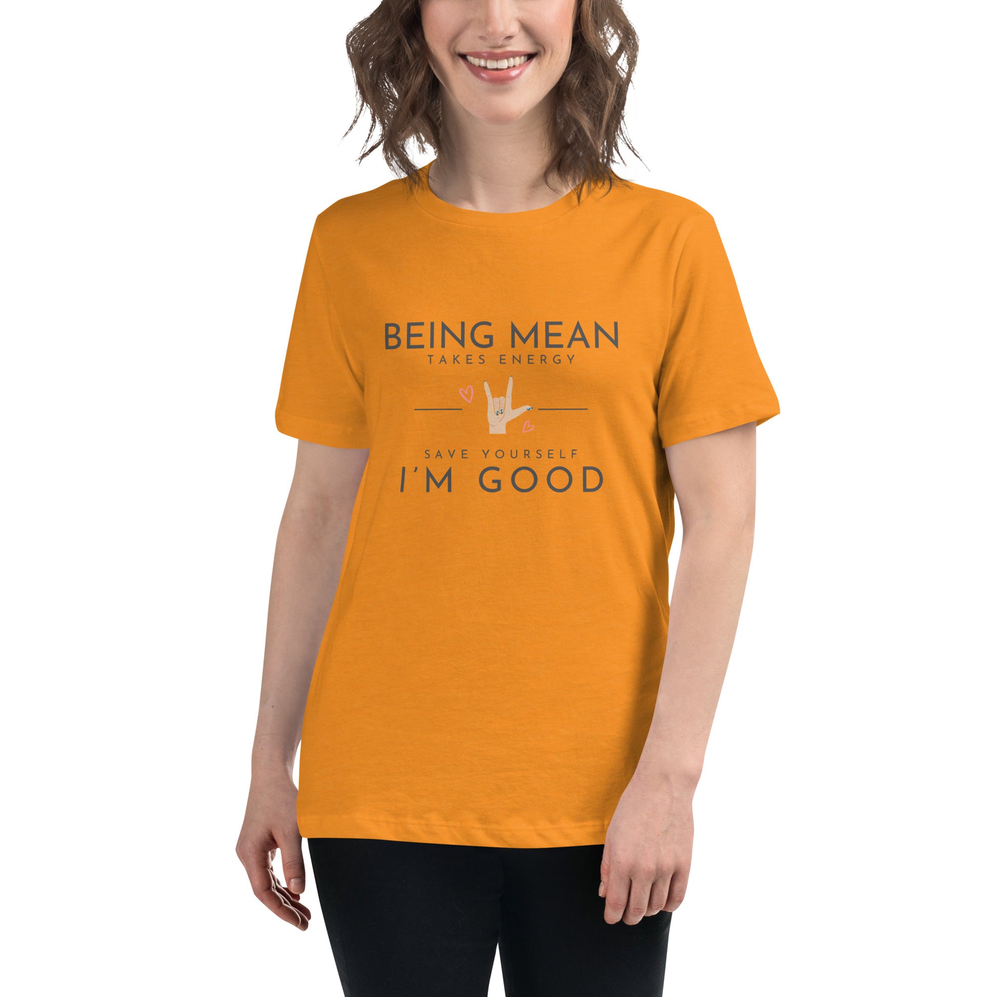 Women's Relaxed T-Shirt - Being Mean Hand - Being Mean Takes Energy Save Yourself I'm Good T-shirt Stylin' Spirit Heather Marmalade S 