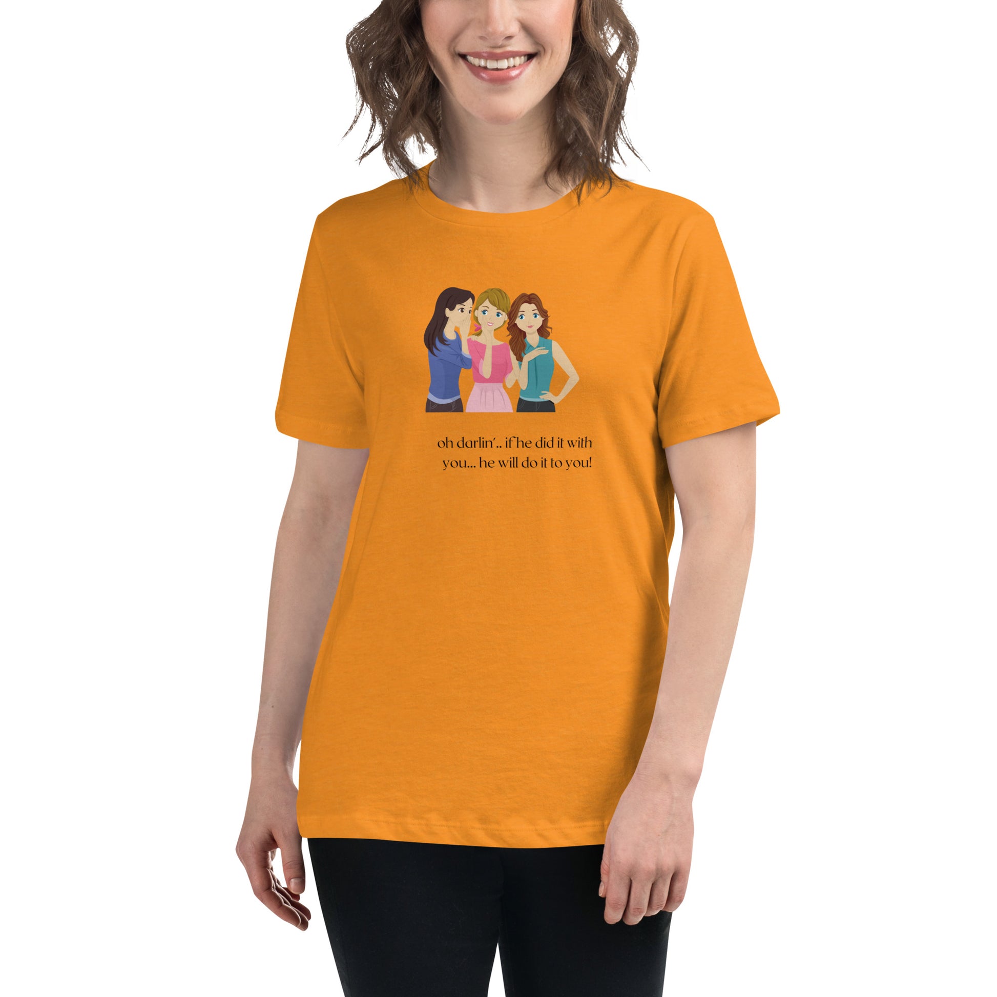 Women's Relaxed T-Shirt - If he Ladies - If He did it with You He'll Do it To You T-shirt Stylin' Spirit Heather Marmalade S 