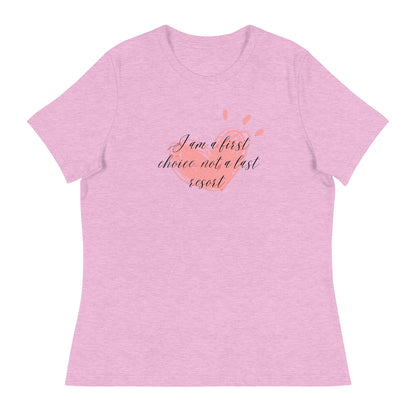Women's Relaxed T-Shirt - First Choice Pink Heart - I'm A First Choice Not a Last Resort T-shirt Stylin' Spirit Heather Prism Lilac S 