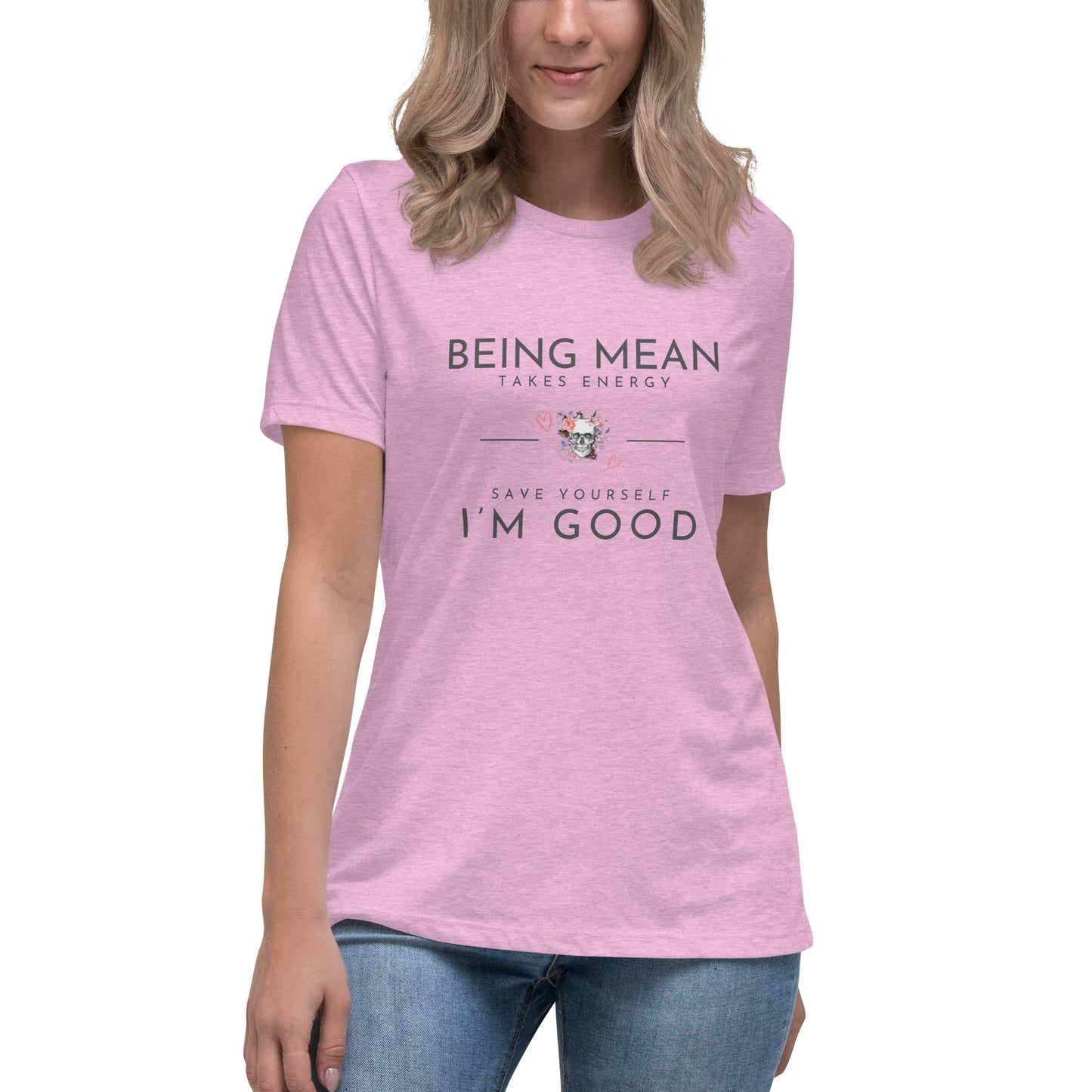 Women's Relaxed T-Shirt - Being Mean Skull - Being Mean Takes Energy Save Yourself I'm Good T-shirt Stylin' Spirit Heather Prism Lilac S 