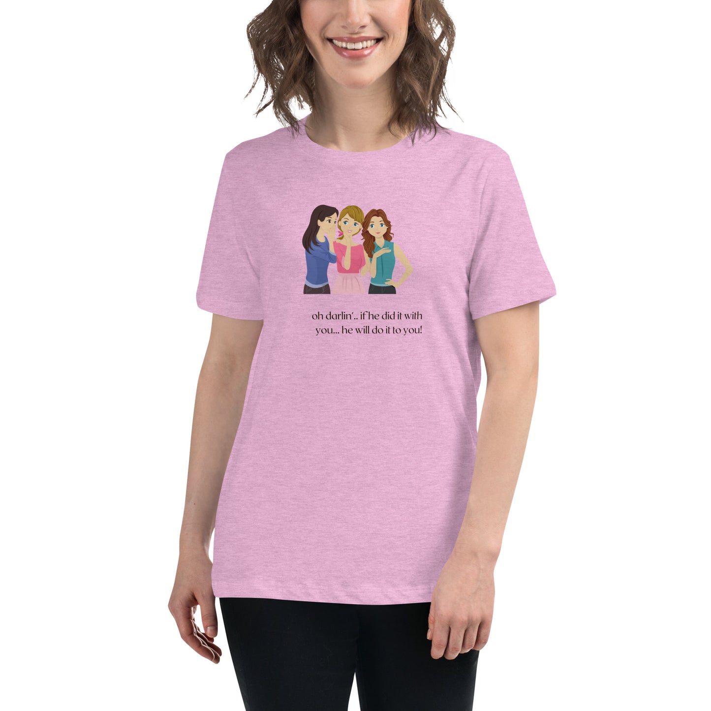 Women's Relaxed T-Shirt - If he Ladies - If He did it with You He'll Do it To You T-shirt Stylin' Spirit Heather Prism Lilac S 