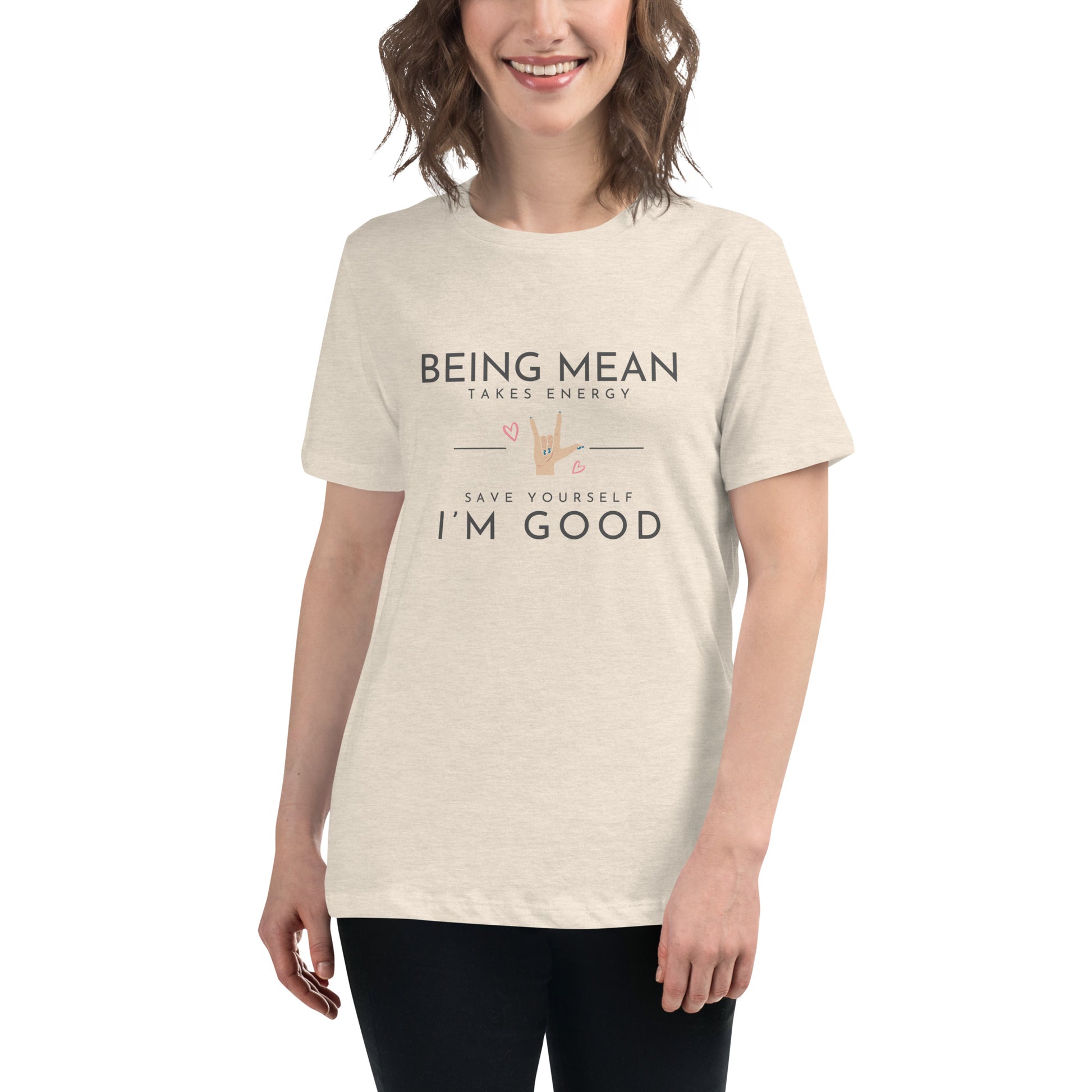 Women's Relaxed T-Shirt - Being Mean Hand - Being Mean Takes Energy Save Yourself I'm Good T-shirt Stylin' Spirit Heather Prism Natural S 