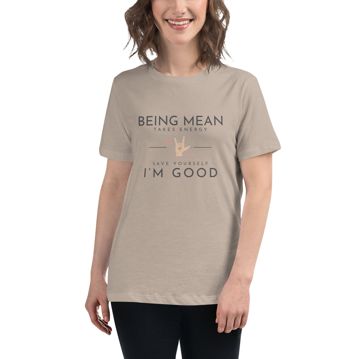 Women's Relaxed T-Shirt - Being Mean Hand - Being Mean Takes Energy Save Yourself I'm Good T-shirt Stylin' Spirit Heather Stone S 