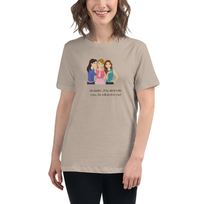 Women's Relaxed T-Shirt - If he Ladies - If He did it with You He'll Do it To You T-shirt Stylin' Spirit Heather Stone S 