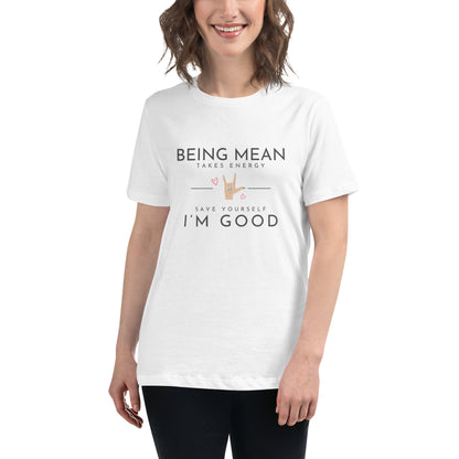 Women's Relaxed T-Shirt - Being Mean Hand - Being Mean Takes Energy Save Yourself I'm Good T-shirt Stylin' Spirit White S 